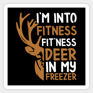 Funny Hunter Dad I'm Into Fitness Deer Freezer Hunting Magnet